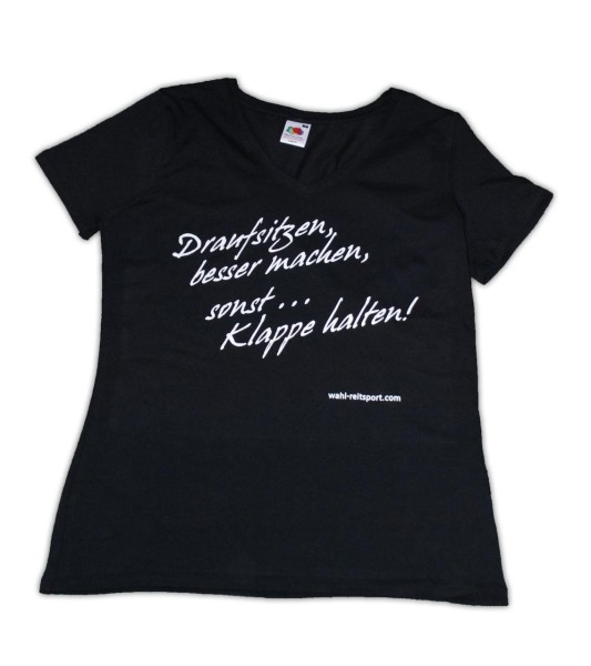 T-Shirt `Draufsitzen, besser machen sonst...Klappe halten!`